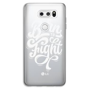 Born to Fight: LG V30 Transparant Hoesje