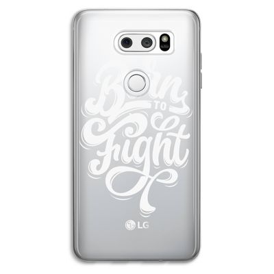 Born to Fight: LG V30 Transparant Hoesje