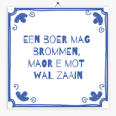 Drents spreuken tegeltje een boer mag brommen
