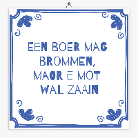 Drents spreuken tegeltje een boer mag brommen