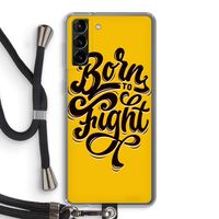Born to Fight: Samsung Galaxy S21 Plus Transparant Hoesje met koord