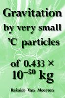 Gravitation by very small C particles - Reinier van Meerten - ebook Gravitation by very small C particles - Reinier van Meerten - ebook