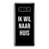 Ik wil naar huis - Zwart: Samsung Galaxy Note 8 Transparant Hoesje