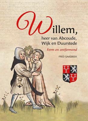 Willem, heer van Abcoude, Wijk en Duurstede (Hardback)