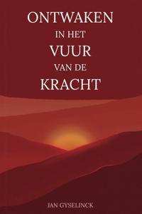 Ontwaken in het vuur van de kracht (Hardback)