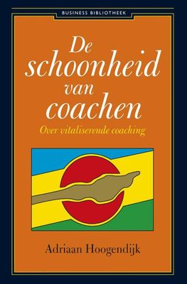 De schoonheid van coachen - Adriaan Hoogendijk - ebook
