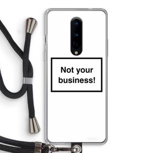Not your business: OnePlus 8 Transparant Hoesje met koord