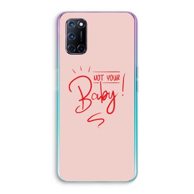 Not Your Baby: Oppo A72 Transparant Hoesje