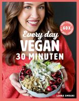 Every Day Vegan in 30 minuten - Lenna Omrani - ebook