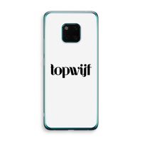 Topwijf Wit: Huawei Mate 20 Pro Transparant Hoesje