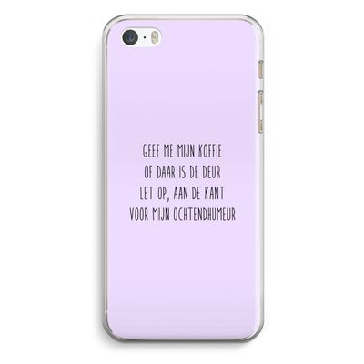 Ochtendhumeur: iPhone 5 / 5S / SE Transparant Hoesje