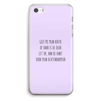 Ochtendhumeur: iPhone 5 / 5S / SE Transparant Hoesje