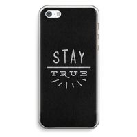 Stay true: iPhone 5 / 5S / SE Transparant Hoesje