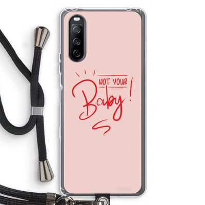 Not Your Baby: Sony Sony Xperia 10 III Transparant Hoesje met koord