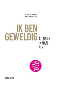 Ik ben geweldig al denk ik van niet - Derk Bothe - ebook