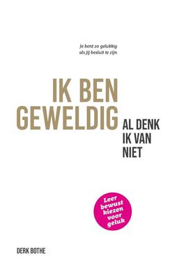 Ik ben geweldig al denk ik van niet - Derk Bothe - ebook