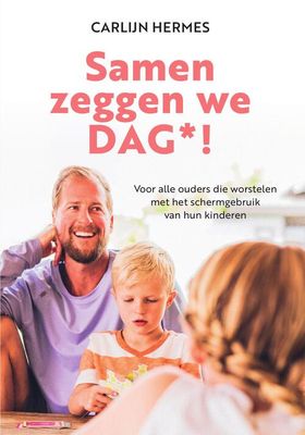 Samen zeggen we dag*! - Carlijn Hermes - eBook (9789044978797) Samen zeggen we dag*! - Carlijn Hermes - eBook (9789044978797)
