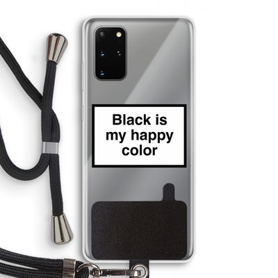 Black is my happy color: Samsung Galaxy S20 Plus Transparant Hoesje met koord