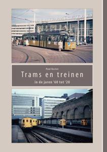 Trams en treinen in de jaren '60 tot '20 (Paperback)