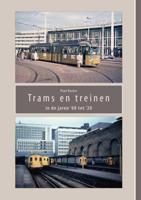 Trams en treinen in de jaren '60 tot '20 (Paperback)