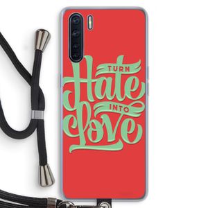 Turn hate into love: Oppo A91 Transparant Hoesje met koord
