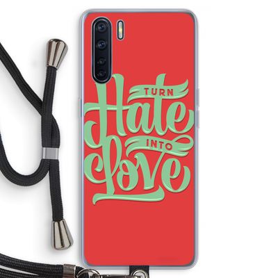 Turn hate into love: Oppo A91 Transparant Hoesje met koord