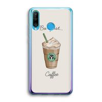 But first coffee: Huawei P30 Lite Transparant Hoesje