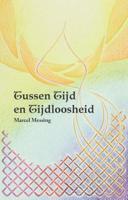 Tussen tijd en tijdloosheid (Hardback) Tussen tijd en tijdloosheid (Hardback)