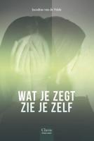 Wat je zegt zie je zelf (Hardback)