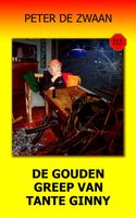 De gouden greep van tante Ginny - Peter de Zwaan - ebook