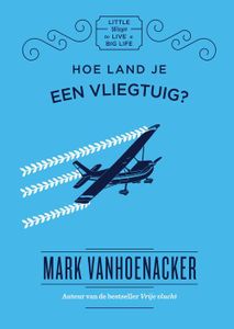 Hoe land je een vliegtuig? - Mark Vanhoenacker - ebook