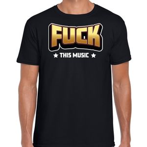 Foute party t-shirt voor heren - Fuck this music - zwart - carnaval/themafeest