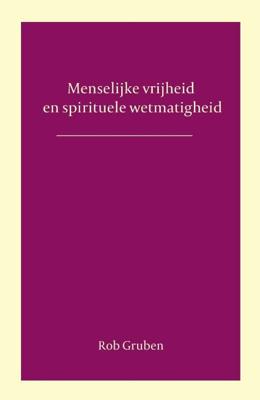 Menselijke vrijheid en spirituele wetmatigheid (Paperback)