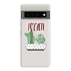 I love cacti: Google Pixel 6 Pro Transparant Hoesje