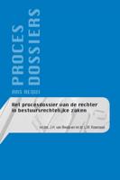 Het procesdossier van de rechter in bestuursrechtelijke zaken (Paperback)