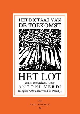 Het Dictaat van de Toekomst of Het Lot - Paul Dijkman - Paperback (9789090333670) Het Dictaat van de Toekomst of Het Lot - Paul Dijkman - Paperback (9789090333670)
