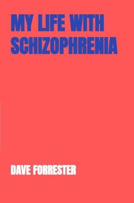 My life with schizophrenia - Dave Forrester - ebook