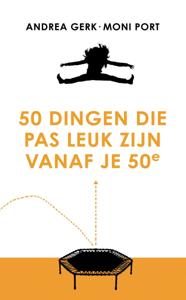 50 dingen die pas leuk zijn vanaf je 50e (Paperback)