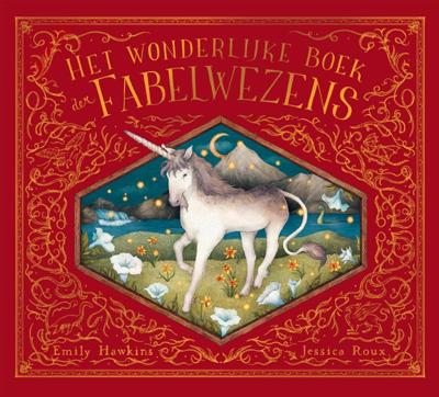 Het wonderlijke boek der Fabelwezens (Hardback)