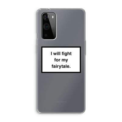 Fight for my fairytale: OnePlus 9 Pro Transparant Hoesje