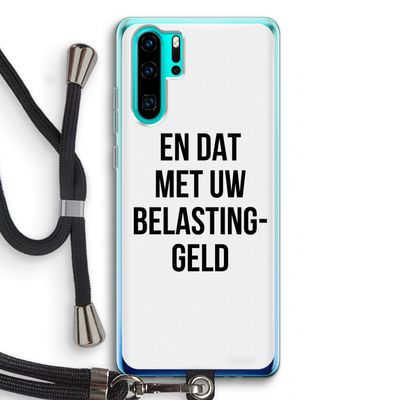 Belastinggeld: Huawei P30 Pro Transparant Hoesje met koord