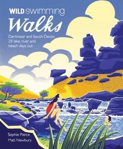 Wandelgids Wild Swimming Walks Dartmoor and South Devon | Wild Things