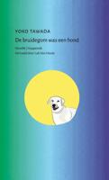 De bruidegom was een hond - Yoko Tawada - ebook