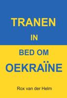 Tranen in bed om Oekraïne - Rox van der Helm - ebook