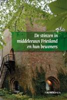 De stinzen in middeleeuws Friesland en hun bewoners (Hardback)