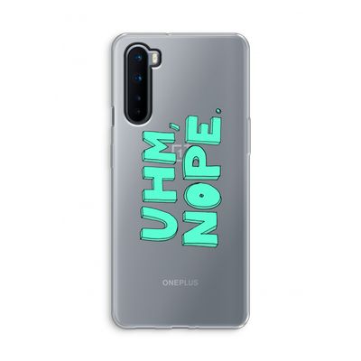UHM, NOPE.: OnePlus Nord Transparant Hoesje
