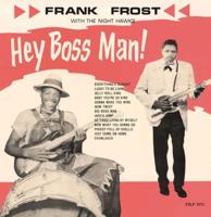 Frank Frost With The Night Hawks - Hey Boss Man! LP Frank Frost With The Night Hawks - Hey Boss Man! LP