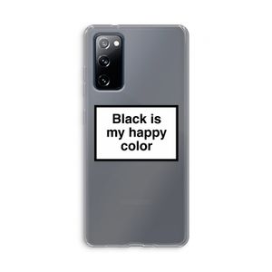 Black is my happy color: Samsung Galaxy S20 FE / S20 FE 5G Transparant Hoesje