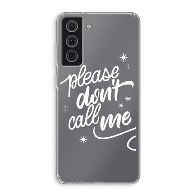 Don't call: Samsung Galaxy S21 FE Transparant Hoesje