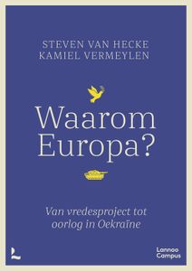 Waarom Europa? (nieuwe editie) - Steven Van Hecke, Kamiel Vermeylen - ebook